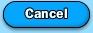 Cancel
